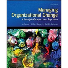 Test Bank for Managing Organizational Change, 3rd Edition Ian Palmer
